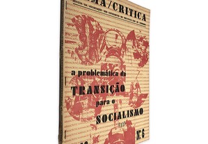 A Problemática da Transição Para o Socialismo I (Arma Crítica Especial 3) -