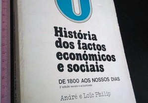 História dos factos económicos e sociais (de 1800 aos nossos dias) - André Philip / Loïc Philip