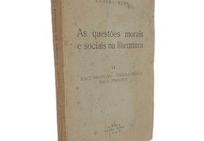As Questões Morais e Sociais na Literatura (II - Raúl Brandão - Teófilo Braga - Raúl Proença) - Câmara Reys