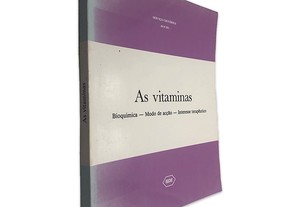 As Vitaminas (Bioquímica - Modo de Acção - Interesse Terapêutico) - J. Leboulanger