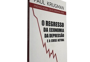 O regresso da economia da depressão e a crise actual - Paul Krugman