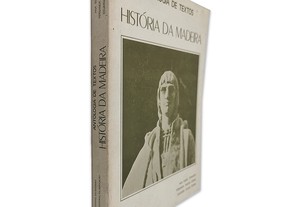 História da Madeira (Antologia de Textos) - Eduarda Sousa Gomes / Fernanda Ramo Spranger
