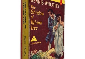 The Shadow of Tyburn Tree - Dennis Wheatley