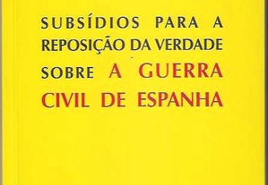Júlio Carrapato. Subsídios para a reposição da verdade sobre a Guerra Civil de Espanha.