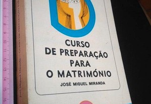 Curso de preparação para o matrimónio - José Miguel Miranda