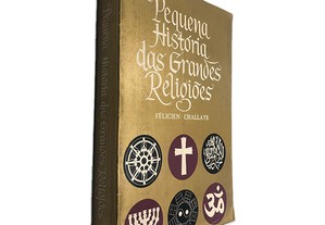 Pequena História das Grandes Religiões - Félicien Challaye