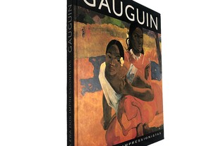 Gauguin (A era dos Impressionistas)