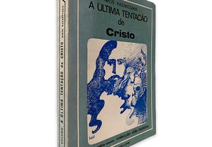 A Última Tentação de Cristo (1.° vol.) - Nikos Kazantzakis