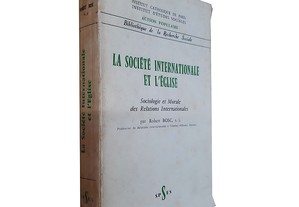 La Société Internationale Et L'église - Robert Bosc