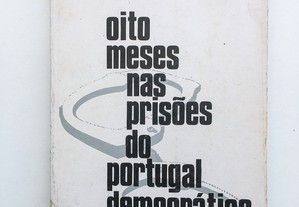 Oito Meses nas Prisões Portugal Democrático