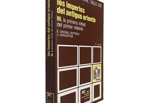 Los Imperios Del Antiguo Oriente III - E. Cassin / J. Bottéro