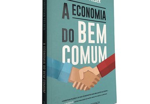 A economia do bem comum - Christian Felber