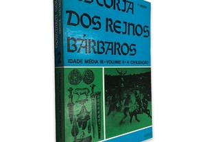 História dos Reinos Bárbaros (Idade Médioa III - Volume II) - Mário Curtis Giordani