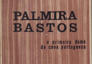 Palmira Bastos a primeira dama da cena portuguesa