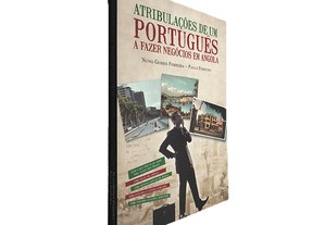 Atribulações de um português a fazer negócios em Angola - Nuno Gomes Ferreira / Paulo Ferreira