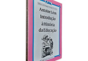 Introdução a História da Educação - Antoine Léon