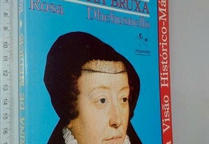 Catarina de Medicis (A rainha bruxa) - Rosa Dhebusnello