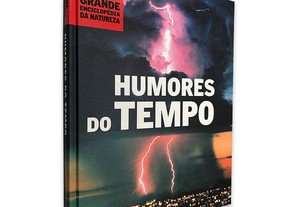 Humores do Tempo (Grande Enciclopédia da Natureza) -