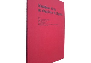 Marcadores Virais no Diagnóstico da Hepatite - T. de Figueiredo Mendes / Ana Maria Pitella / J. P. Simoneti