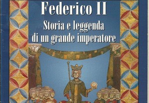 Federico II. Storia e leggenda di un grande...