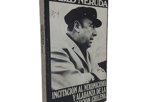 Incitación al Nixonicidio y Alabanza de la Revolución Chilena - Pablo Neruda