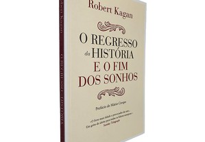 O Regresso da História e o Fim dos Sonhos - Robert Kagan