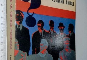Histórias de espiões famosos - Leonard Grible