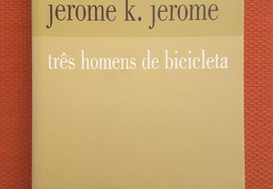 Jerome K. Jerome - Três Homens de Bicicleta