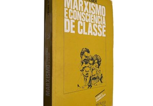 Marxismo e Consciência de Classe - Henri Weber