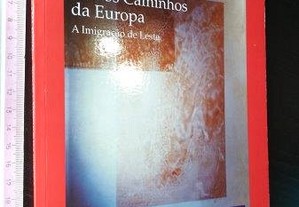 Novos caminhos da Europa (A imigração de Leste) - Eduardo de Sousa Ferreira
