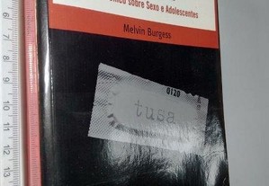 Tusa (Texto único sobre sexo e adolescentes) - Melvin Burgess