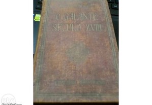 O Galante Século XVIII - textos de Cavaleiro de Oliveira (2.ª edição) - Aquilino Ribeiro
