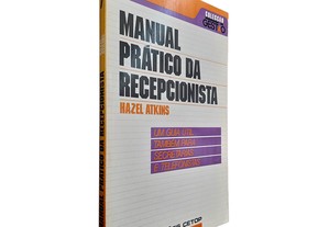 Manual Prático da Recepcionista - Hazel Atkins