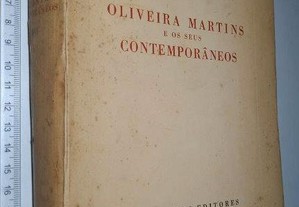Oliveira Martins e os seus contemporâneos - F. A. Oliveira Martins