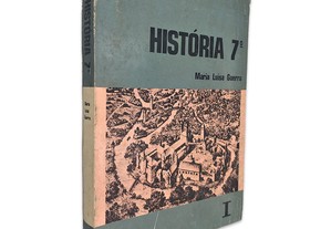 História (7.º Volume I) - Maria Luisa Guerra
