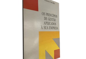Os Princípios da Gestão Aplicados à Sua Empresa - Francisco Carvalho