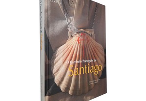O Caminho Português de Santiago - António Homem Cardoso / Lourenço de Almeida