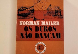 Norman Mailer - Os duros não dançam