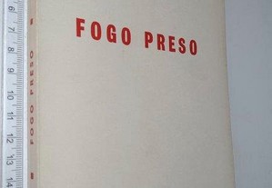 Fogo preso (1.a edição) - Miguel Torga