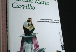 De olhos bem abertos - Manuel Maria Carrilho