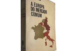 A Europa do mercado comum - Pierre Drouin