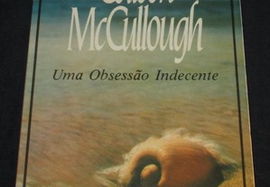 Livro Uma Obsessão Indecente Colleen McCullough