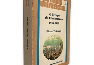O Tempo da Contestação 1948-1969 - Pierre Thibault