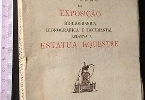 Catálogo da exposição bibliográfica, iconográfica e documental relativa à estátua equestre (Lisboa, 1938) -