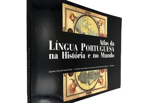 Atlas da Língua Portuguesa na História e no Mundo - António Luís Ferronha