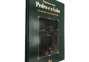 Pedro e o Lobo (Uma Adaptação do Conto de Sergei Prokofiev) - Miguelanxo Prado