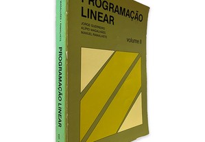 Programação Linear (Volume II) - Jorge Guerreiro / Alípio Magalhães / Manuel Ramalhete