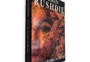 O Último Suspiro do Mouro - Salman Rushdie