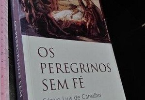 Os peregrinos sem fé - Sérgio Luís de Carvalho