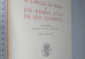 O Largo da Rosa e do nobre sítio de São Lourenço - António Manuel Gonçalves / Jorge Segurado